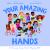 Your Amazing Hands : A Training Young Hearts Rhyming Book