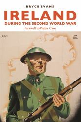 Ireland During the Second World War : Farewell to Plato's Cave