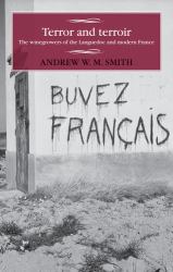 Terror and Terroir : The Winegrowers of the Languedoc and Modern France