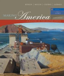 Making America Vol. II : A History of the United States, Volume II: Since 1865