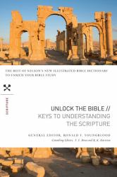 Unlock the Bible : Keys to Understanding the Scripture