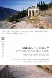 Unlock the Bible : Keys to Discovering the People and Places