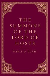 The Summons of the Lord of Hosts : Tablets of Bahaullah