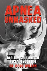 Apnea Unmasked : Reclaim Your Breath. Reclaim Your Life
