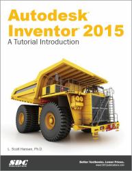 Autodesk Inventor 2015 - a Tutorial Introduction