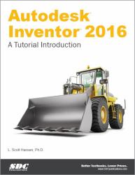 Autodesk Inventor 2016 - a Tutorial Introduction