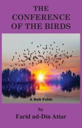 The Conference of the Birds : A Sufi Fable