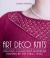 Art Deco Knits : Creating a Hand-Knit Wardrobe Inspired by The 1920s - 1930s