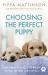 Choosing the Perfect Puppy Choosing the Perfect Puppy