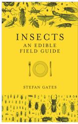 Insects: an Edible Field Guide