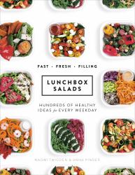 Lunchbox Salads : Recipes to Brighten up Lunchtime and Fill You Up