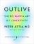 Outlive : The Science and Art of Longevity