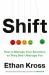 Shift : The New Science of Managing Your Emotions So They Don't Manage You