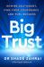 Big Trust : The 4 Habits to Rewire Self-Doubt, Find Your Confidence and Fuel Success