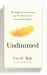 Undimmed : The Eight Awarenesses for Freedom from Unwanted Habits
