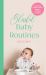 Blissful Baby Routines : A Practical Guide for Calmer and More Confident Parenting