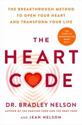 The Heart Code : How to Release Your Emotional Barriers for Authentic Living and Loving