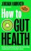 How to Gut Health