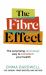The Fibre Effect : The Surprising (and Easy) Way to Transform Your Health