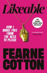 Likeable : How I Broke Free from the Need to Please
