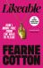 Likeable : How I Broke Free from the Need to Please