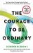 The Courage to Be Ordinary