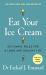 Eat Your Ice Cream : Six Simple Rules for a Long and Healthy Life