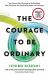The Courage to Be Ordinary