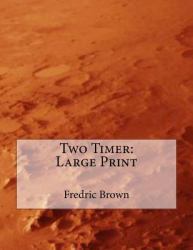 Two Timer. : Large Print