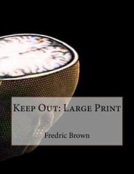 Keep Out: Large Print