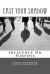 Cast Your Shadow : Influence on Purpose