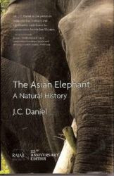 Asian Elephant : A Natural History: Revised Edition