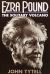Ezra Pound : The Solitary Volcano