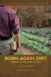 Born-Again Dirt : Farming to the Glory of God