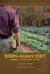 Born-Again Dirt : Farming to the Glory of God Born-Again Dirt : Farming to the Glory of God