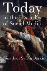 Today in the Histories of Social Media