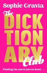 The Dicktionary Club : A Hilarious and Sexy New Read from the Bestselling Author of a Glasgow Kiss
