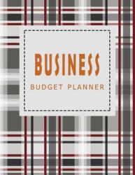 Business Budget Planner Ver. 1 : Monthly and Weekly Expense Tracker Bill Organizer Notebook Small Business Bookkeeping Money Personal Finance Journal Planning Budgeting Workbook Size 8. 5x11 Inches