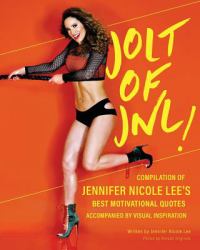 Jolt of JNL! : Compilation of Jennifer Nicole Lee's Best Motivational Quotes