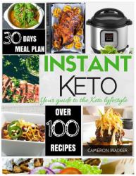 Instant Keto! : Keto Electric Pressure Cooker Cookbook, Keto Meal Plan