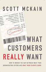 What Customers Really Want : Bridging the Gap Between What Your Company Offers and What Your Clients Crave