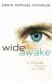 Wide Awake : The Future Is Waiting Within You