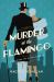Murder at the Flamingo : A Novel