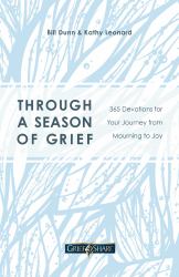 Through a Season of Grief : Devotions for Your Journey from Mourning to Joy