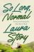 So Long, Normal : Living and Loving the Freefall of Faith