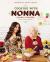 Cooking with Nonna : 130 Italian Recipes for Sunday Dinners with la Famiglia Cooking with Nonna : 130 Italian Recipes for Sunday Dinners with la Famiglia