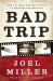 Bad Trip : How the War Against Drugs Is Destroying America