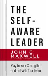 The Self-Aware Leader : Play to Your Strengths and Unleash Your Team