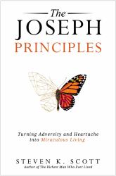 The Joseph Principles : Turning Adversity and Heartache into Miraculous Living