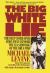 The Big White Lie : The Deep Cover Operation That Exposed the CIA Sabotage of the Drug War